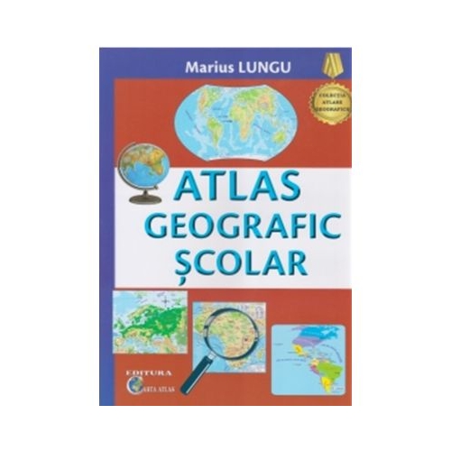 Atlas Geografic Scolar - Marius Lungu