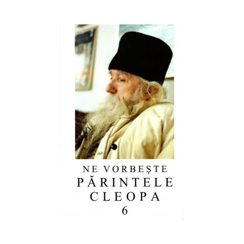 Ne vorbeste parintele Cleopa volumul 6