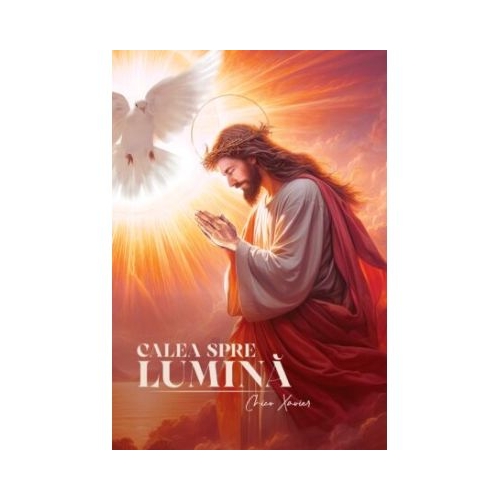 Calea spre lumina - Chico Xavier