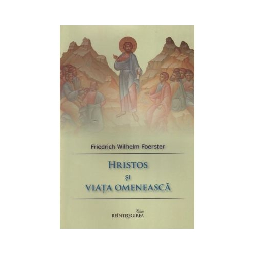 Hristos si viata omeneasca - F. W. Foerster