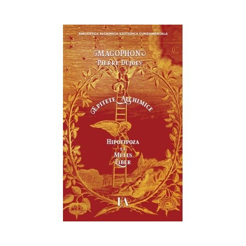 Epitete alchimice. Hipotipoza la Mutus Liber - Magophon Pierre Dujols