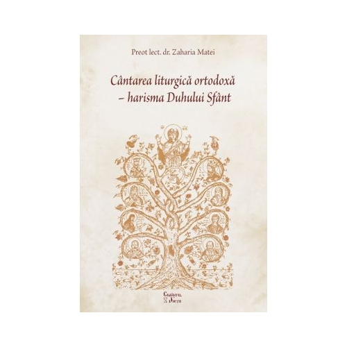 Cantarea liturgica ortodoxa harisma Duhului Sfant - Zaharia Matei