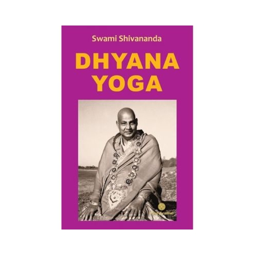 Dhyana Yoga - Swami Shivananda