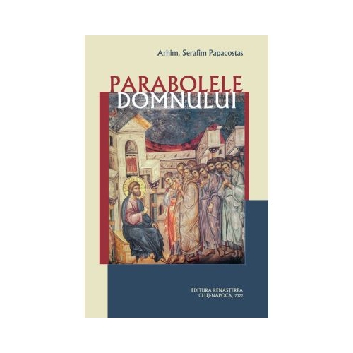 Parabolele Domnului - Serafim Papacostas