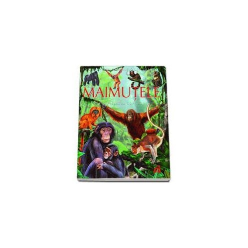 Maimutele pe intelesul copiilor - Enciclopedia animalelor in imagini - Editie Cartonata - Emilie Beaumont