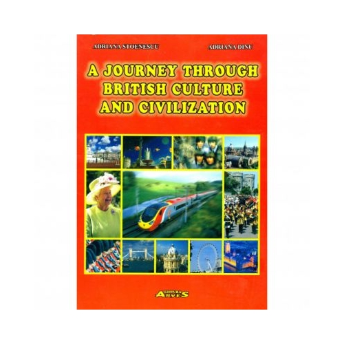 A journey through British culture and civilization - Adriana Stoenescu