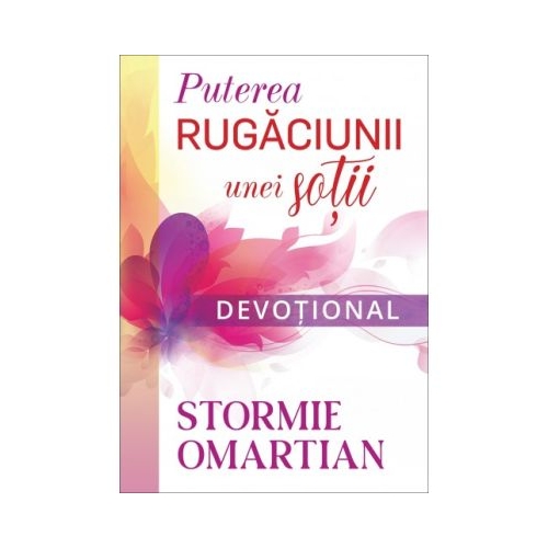 Puterea rugaciunii unei sotii. Devotional - Stormie Omartian