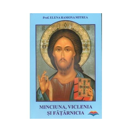 Minciuna viclenia si fatarnicia - Elena Ramona Mitrea