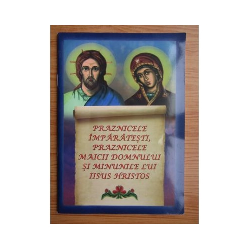 Praznicele imparatesti praznicele Maicii Domnului si minunile - Sofia Guriotis