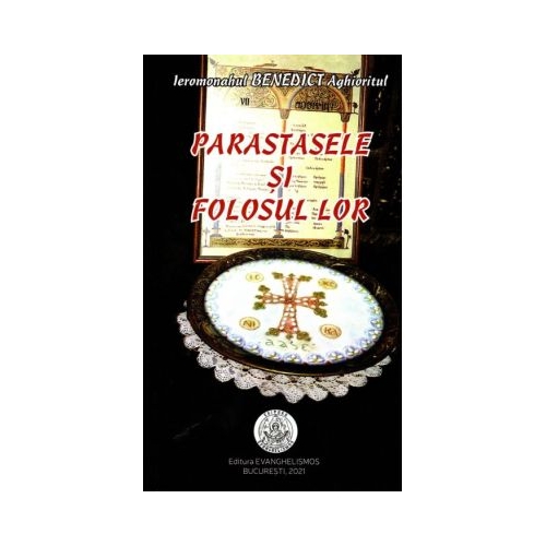 Parastasele si folosul lor - Benedict Aghioritul