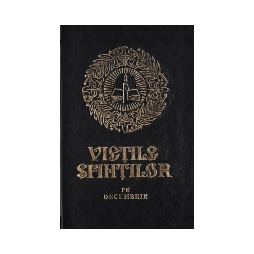 Vietile sfintilor. Decembrie