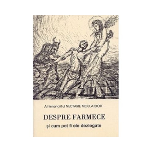 Despre farmece si cum pot fi ele dezlegate - Nectarie Moulatsioti