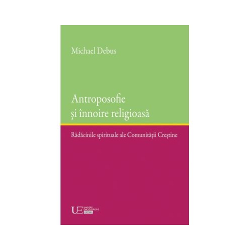 Antroposofie si innoire religioasa - Michael Debus