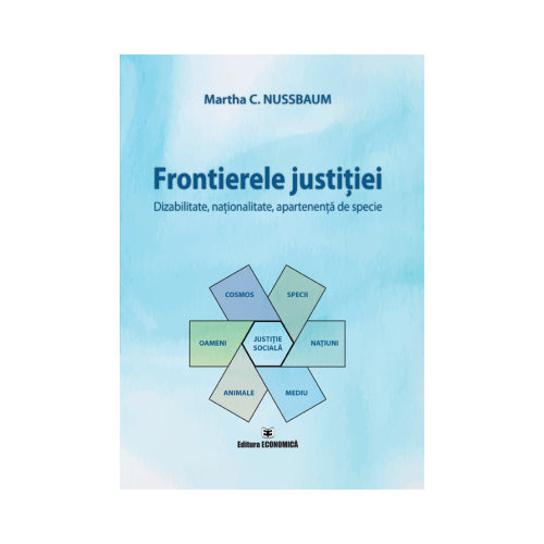 Frontierele justitiei. Dizabilitate nationalitate apartenenta de specie - Martha C. Nussbaum