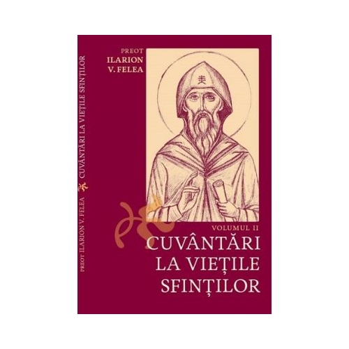 Cuvantari la vietile sfintilor 2 - Ilarion V. Felea