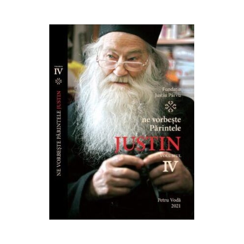 Ne vorbeste Parintele Justin volumul 4
