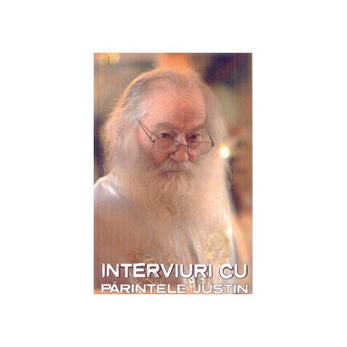 Interviuri cu Parintele Justin