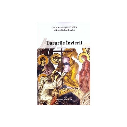 Darurile Invierii - Mitropolit Laurentiu Streza