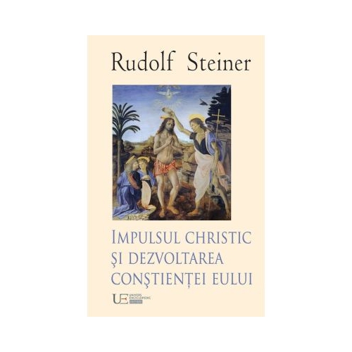 Impulsul Christic si dezvoltarea constientei eului - Rudolf Steiner