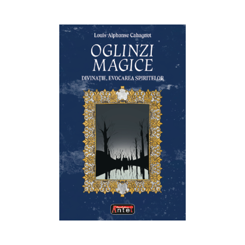 Oglinzi magice - Louis-Alphonse Cahagnet