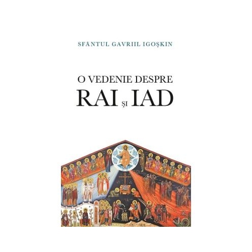 O vedenie despre Rai si iad. Viata de dupa moarte - Sfantul Gavriil Igoskin