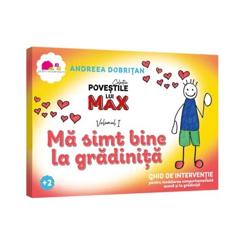 Povestile lui MAX - Ma simt bine la gradinita - Andreea Dobritan