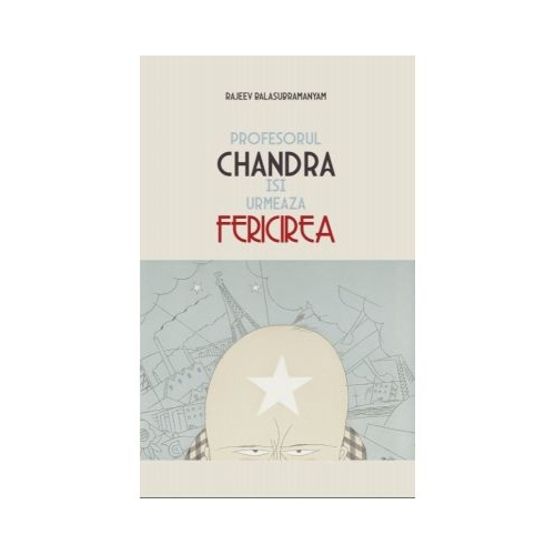 Profesorul Chandra isi urmeaza fericirea - Rajeev Balasubramanyam