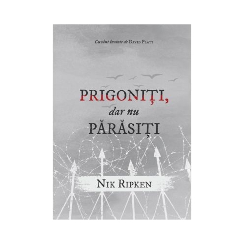 Prigoniti dar nu parasiti - Nik Ripken