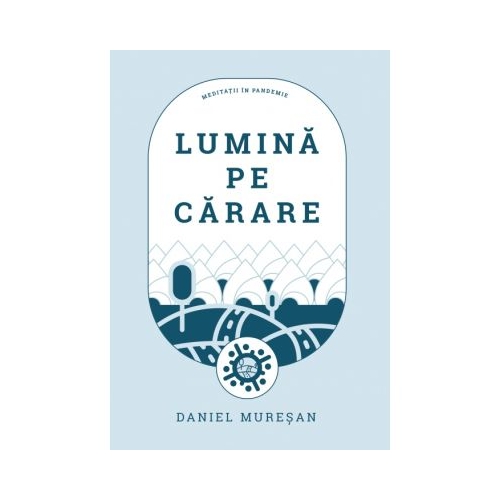 Lumina pe carare - Daniel Muresan
