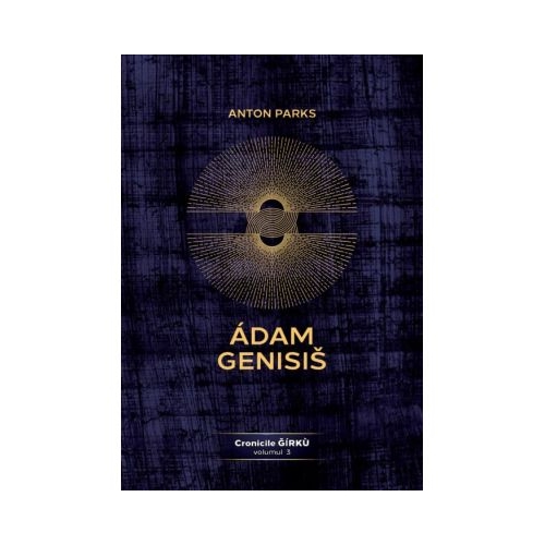 Adam Genisis Cronicile Grku volumul 3 - Anton Parks
