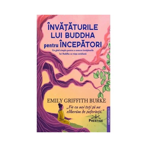 Invataturile lui Buddha pentru Incepatori - Emily Griffith Burke
