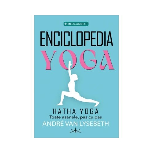 Enciclopedia Yoga. Hatha Yoga - Andre Van Lysebeth