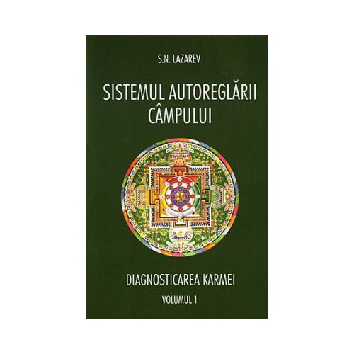 Sistemul autoreglarii campului. Diagnosticarea karmei volumul 1 - Serghei Nikolaevici Lazarev