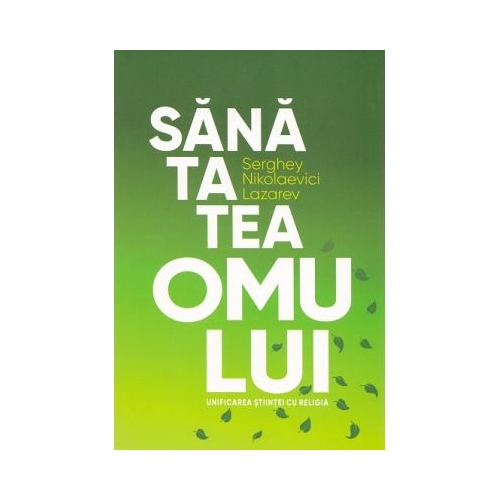 Sanatatea omului - Serghei Nikolaevici Lazarev