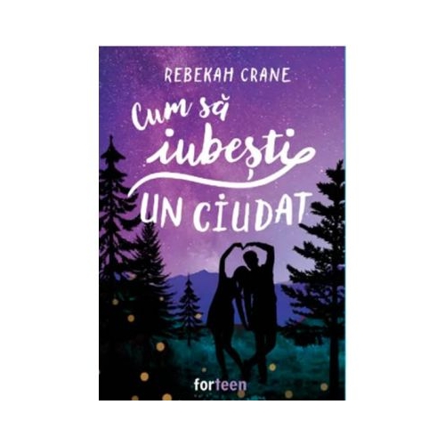 Cum sa iubesti un ciudat - Rebekah Crane