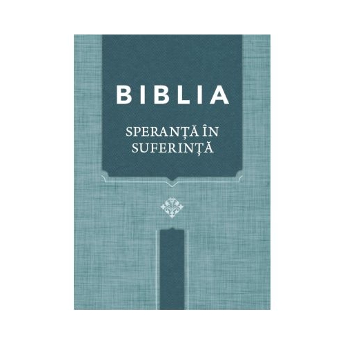Biblia. Speranta in suferinta Coperta albastra