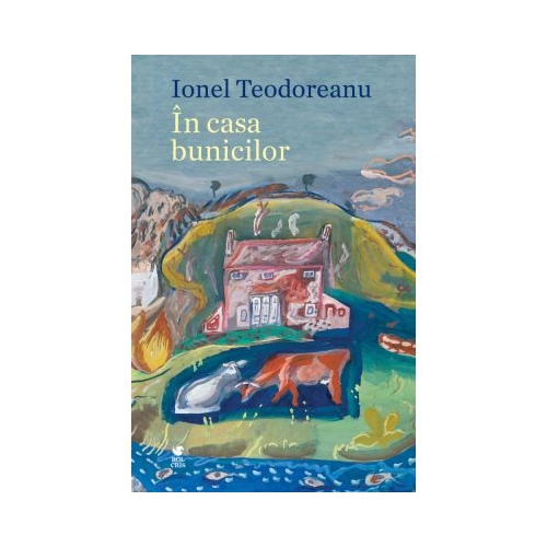 In casa bunicilor - Ionel Teodoreanu