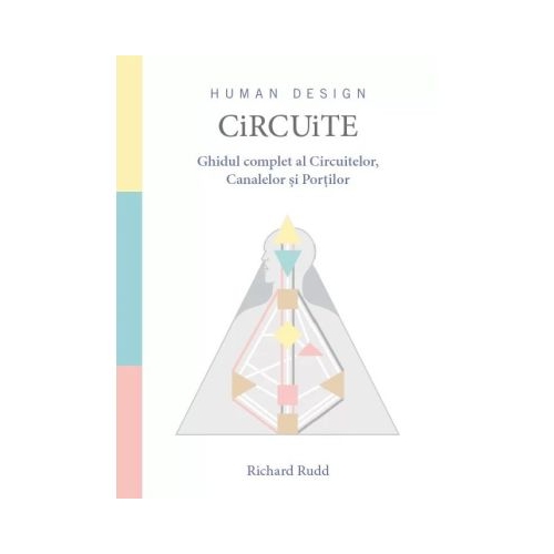 Circuite. Ghidul complet al Circuitelor Canalelor si Portilor - Richard Rudd