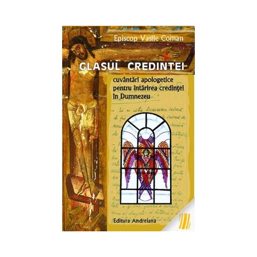 Glasul Credintei - cuvantari apologetice pentru intarirea credintei in Dumnezeu - Vasille Coman