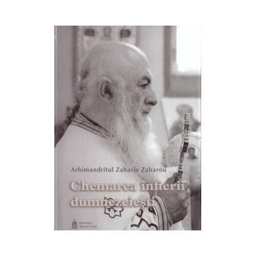 Chemarea infierii dumnezeiesti - Arhim. Zaharia Zaharou