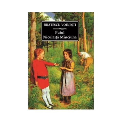 Puiul. Niculaita Minciuna - Ioan Alexandru Bratescu-Voinesti