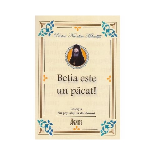 Betia este un pacat - Protos. Nicodim Mandita