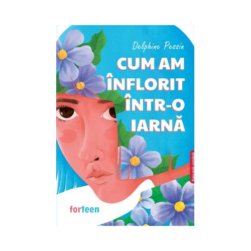 Cum am inflorit intr-o iarna - Delphine Pessin