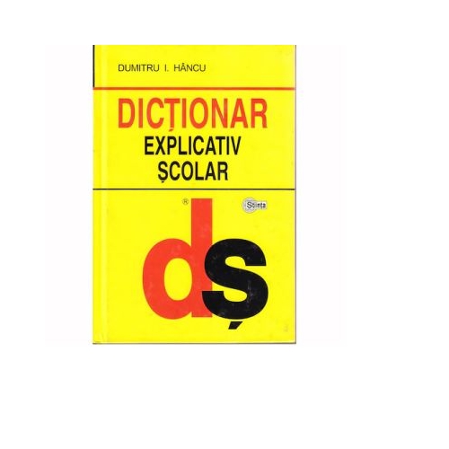 Dictionar Explicativ Scolar - Dumitru Hancu