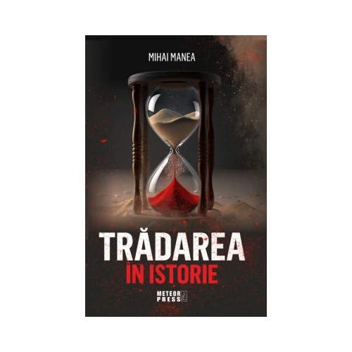 Tradarea in istorie - Mihai Manea