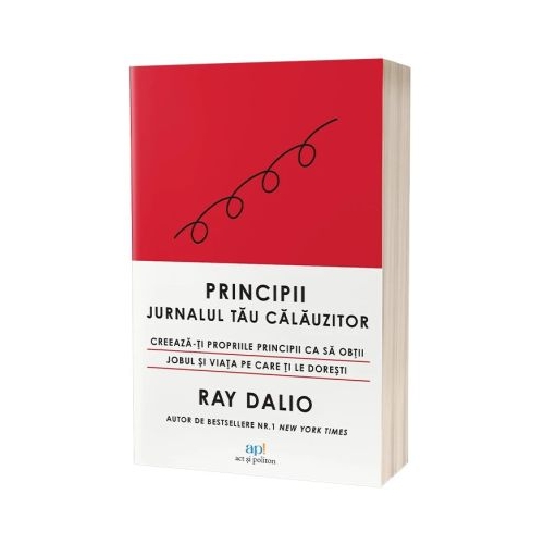Principii Jurnalul tau calauzitor - Ray Dalio