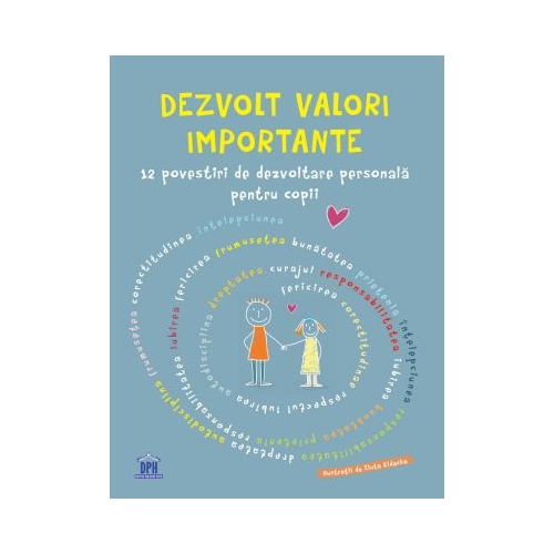Dezvolt valori importante. 12 povestiri de dezvoltare personala pentru copii