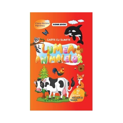 Lumea animalelor. Carte cu 52 sunete - Elena Roxana Peptanus