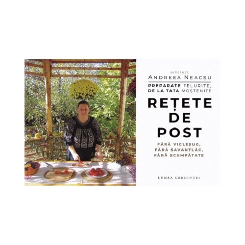 Preparate felurite de la tata mostenite. Retete de post - Andreea Neacsu
