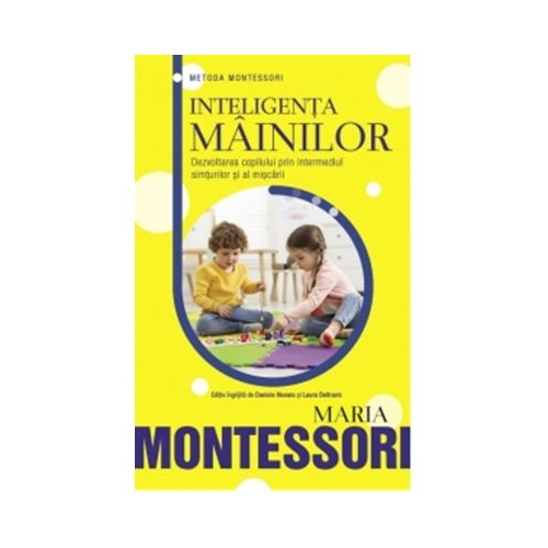 Inteligenta mainilor - Maria Montessori